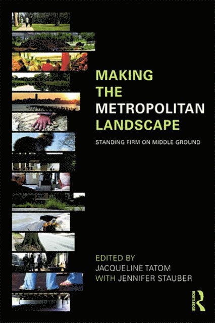Jennifer Stauber, Jacqueline Tatom - Making the Metropolitan Landscape, E-bok. Tillgänglighet: Lägg i varukorg