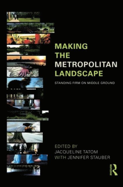 Jennifer Stauber, Jacqueline Tatom - Making the Metropolitan Landscape, E-bok. Tillgänglighet: Lägg i varukorg