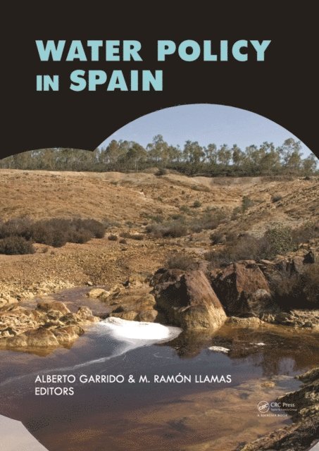 M. Ramon Llamas, Alberto Garrido - Water Policy in Spain, E-bok