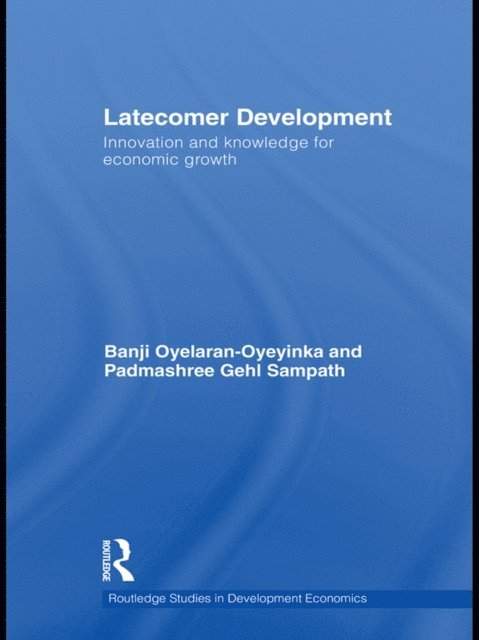Padmashree Gehl Sampath, Banji Oyelaran-Oyeyinka - Latecomer Development, E-bok