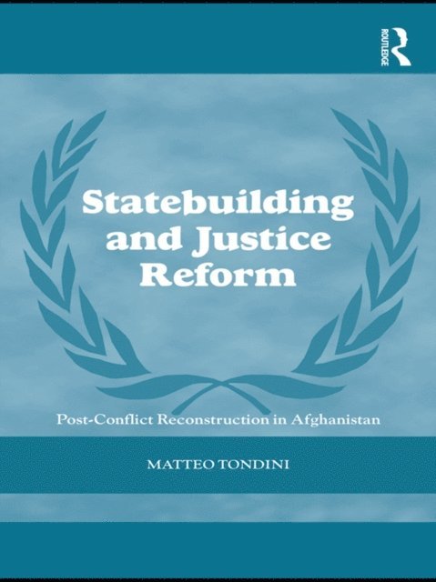 Matteo Tondini - Statebuilding and Justice Reform, E-bok