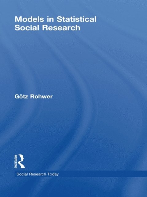 G*otz Rohwer - Models in Statistical Social Research, E-bok