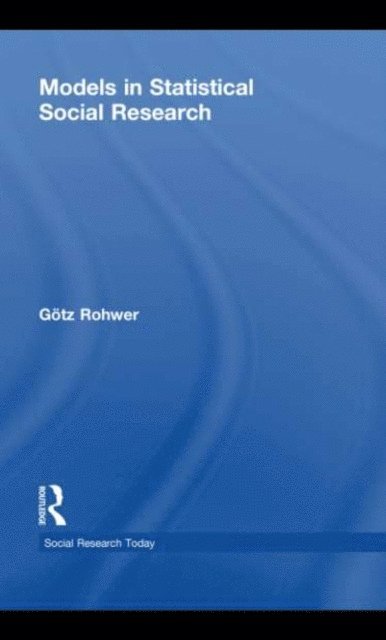 G*otz Rohwer - Models in Statistical Social Research, E-bok