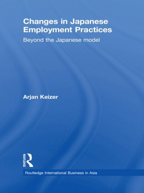 Arjan Keizer - Changes in Japanese Employment Practices, E-bok