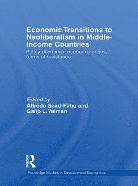Galip L. Yalman, Alfredo Saad-Filho - Economic Transitions to Neoliberalism in Middle-Income Countries, E-bok