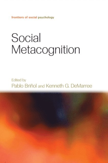 Kenneth DeMarree, Pablo Brinol - Social Metacognition, E-bok