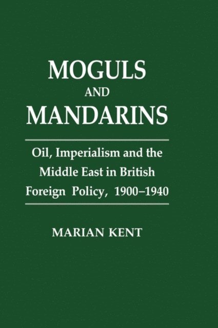 Marian Kent - Moguls and Mandarins, E-bok