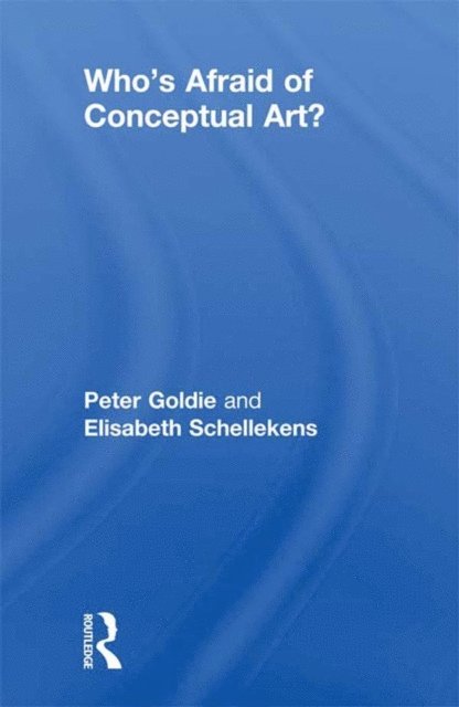 Elisabeth Schellekens, Peter Goldie - Who's Afraid of Conceptual Art?, E-bok