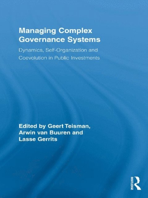 Lasse M. Gerrits, Arwin van Buuren, Geert Teisman - Managing Complex Governance Systems, E-bok