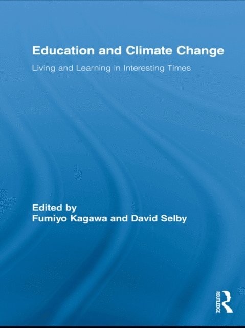 David Selby, Fumiyo Kagawa - Education and Climate Change, E-bok