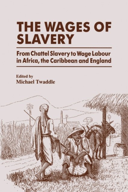 Michael Twaddle - Wages of Slavery, E-bok