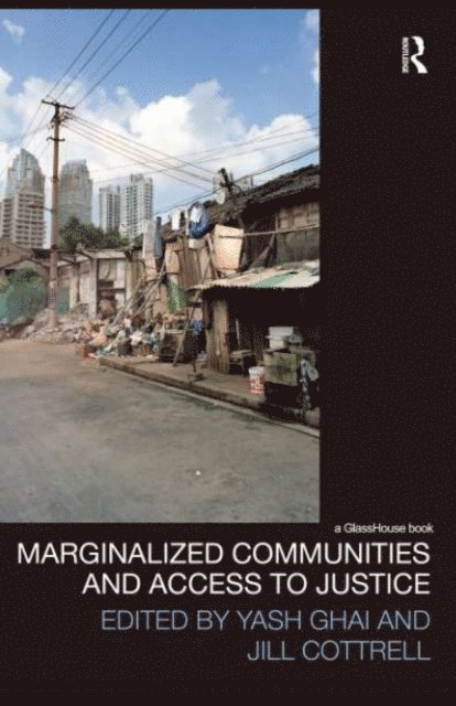 Jill Cottrell, Yash Ghai CBE - Marginalized Communities and Access to Justice, E-bok
