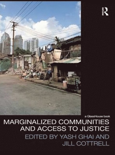 Jill Cottrell, Yash Ghai CBE - Marginalized Communities and Access to Justice, E-bok