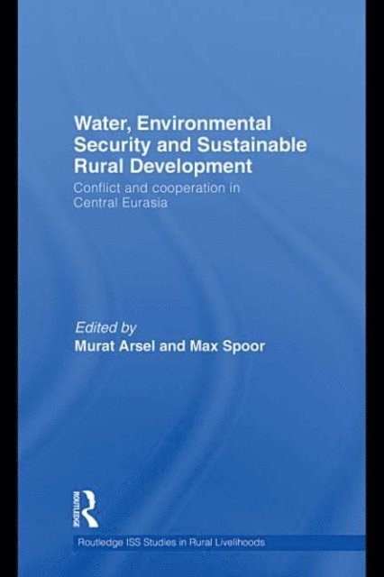 Max Spoor, Murat Arsel - Water, Environmental Security and Sustainable Rural Development, E-bok