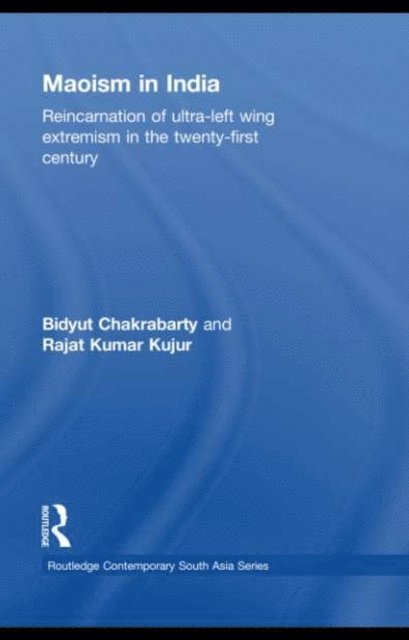Bidyut Chakrabarty, Rajat Kumar Kujur - Maoism in India, E-bok