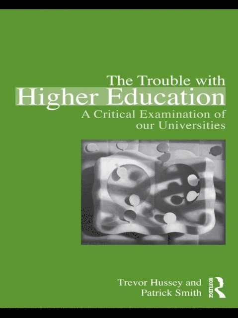Patrick Smith, Trevor Hussey - Trouble with Higher Education, E-bok