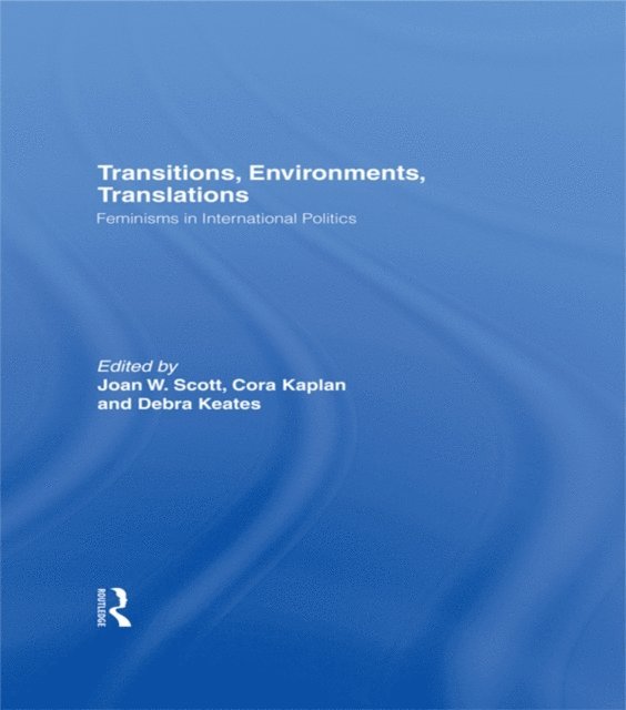 Debra Keates, Cora Kaplan, Joan W. Scott - Transitions Environments Translations, E-bok