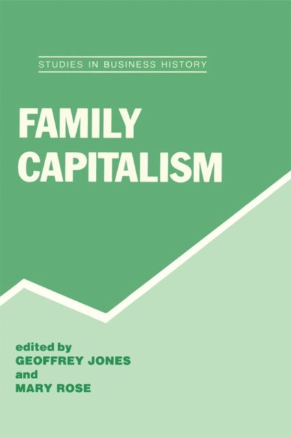 Mary Rose, Geoffrey Jones - Family Capitalism, E-bok