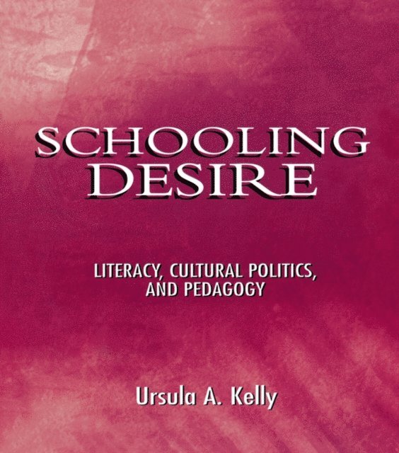 Ursula A. Kelly - Schooling Desire, E-bok