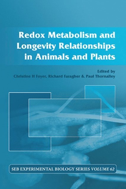 Paul Thornalley, Richard Faragher, Christine Foyer - Redox Metabolism and Longevity Relationships in Animals and Plants, E-bok