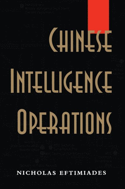Nicholas Eftimiades - Chinese Intelligence Operations, E-bok. Tillgänglighet: Lägg i varukorg