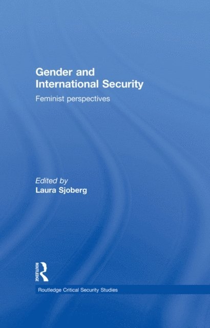 Laura Sjoberg - Gender and International Security, E-bok