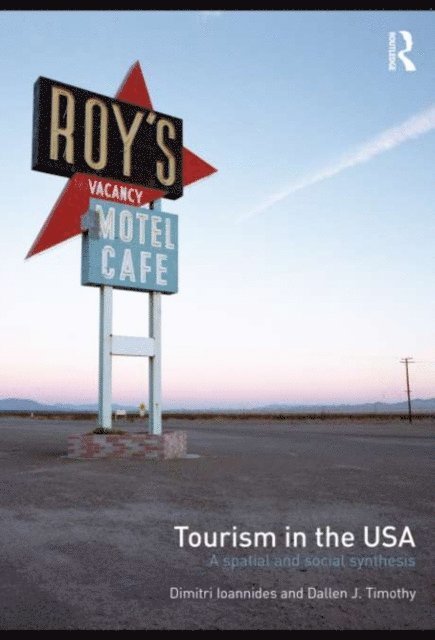 Dallen Timothy, Dimitri Ioannides - Tourism in the USA, E-bok