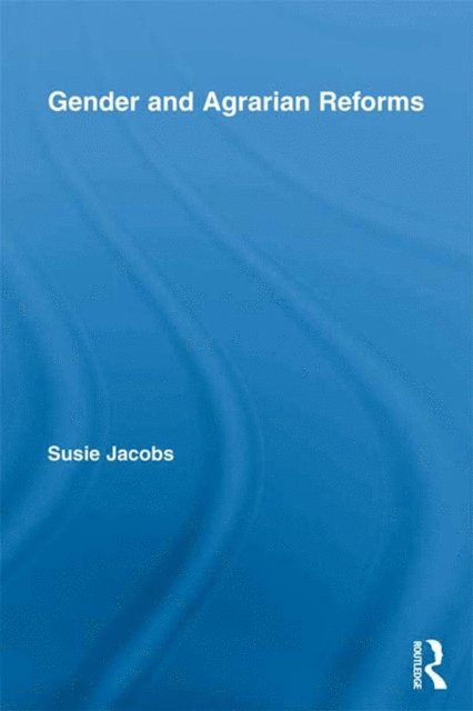 Susie Jacobs - Gender and Agrarian Reforms, E-bok