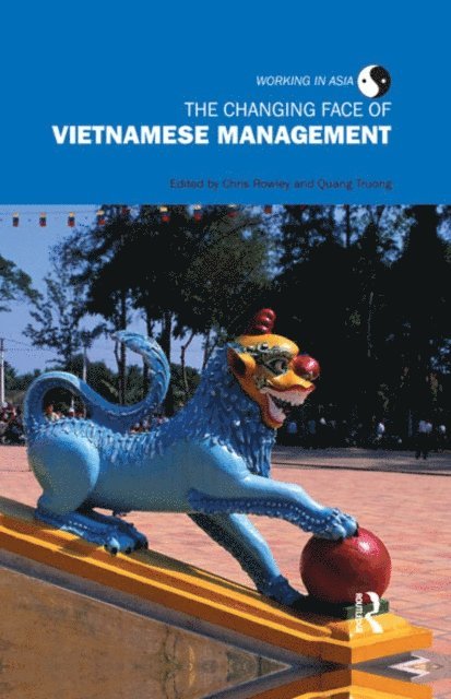 Quang Truong, Chris Rowley - Changing Face of Vietnamese Management, E-bok