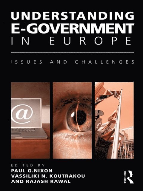 Rajash Rawal, Vassiliki N. Koutrakou, Paul G. Nixon - Understanding E-Government in Europe, E-bok