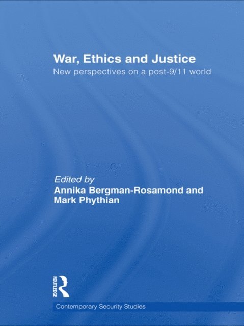 Mark Phythian, Annika Bergman-Rosamond - War, Ethics and Justice, E-bok
