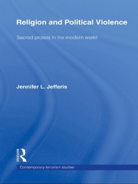 Jennifer L. Jefferis - Religion and Political Violence, E-bok
