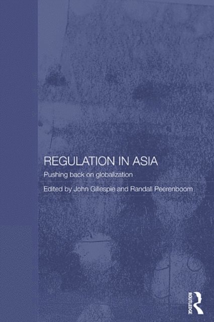 Randall Peerenboom, John Gillespie - Regulation in Asia, E-bok