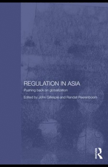 Randall Peerenboom, John Gillespie - Regulation in Asia, E-bok