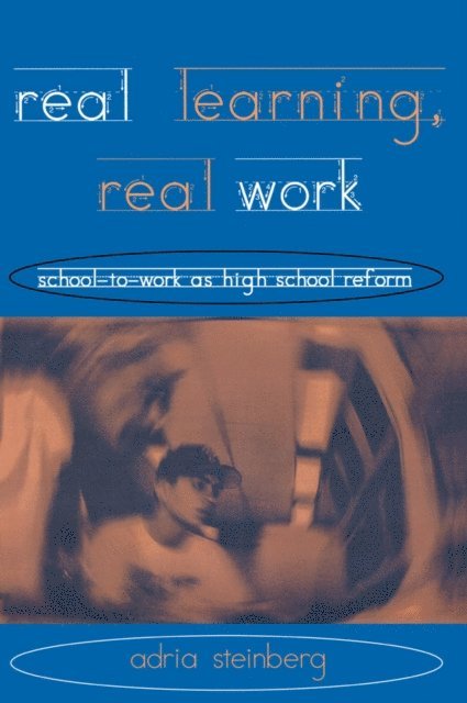 Adria Steinberg - Real Learning, Real Work, E-bok