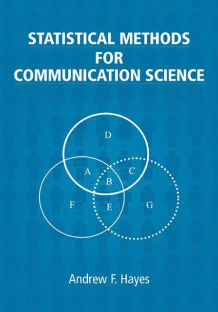 Andrew F. Hayes - Statistical Methods for Communication Science, E-bok