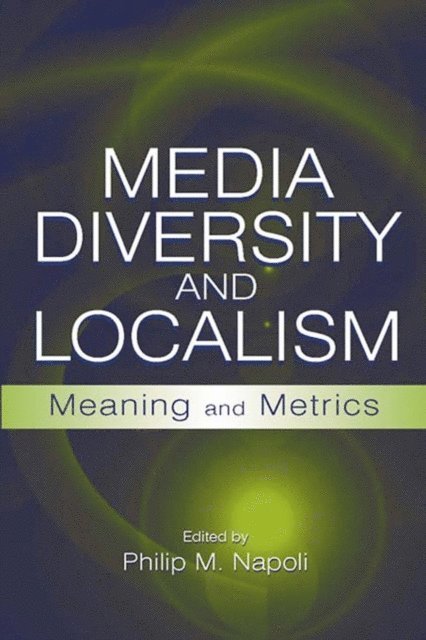 Philip M. Napoli - Media Diversity and Localism, E-bok