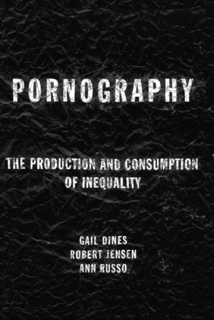Ann Russo, Bob Jensen, Gail Dines - Pornography, E-bok