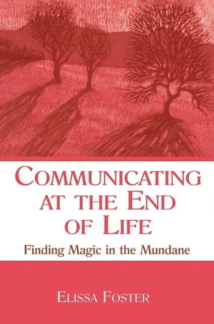 Elissa Foster - Communicating at the End of Life, E-bok