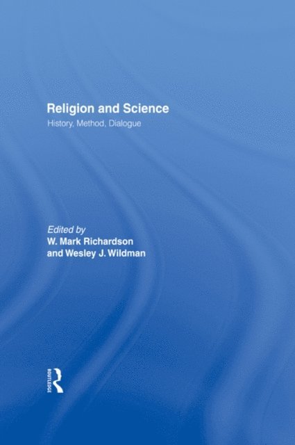 Wesley J. Wildman, W. Mark Richardson - Religion and Science, E-bok