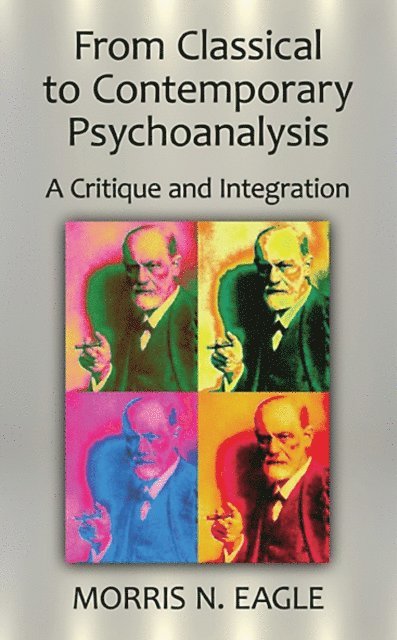 Morris N. Eagle - From Classical to Contemporary Psychoanalysis, E-bok