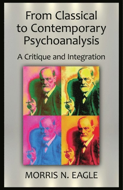 Morris N. Eagle - From Classical to Contemporary Psychoanalysis, E-bok