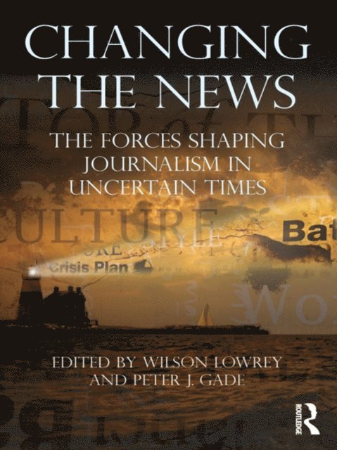 Peter J. Gade, Wilson Lowrey - Changing the News, E-bok