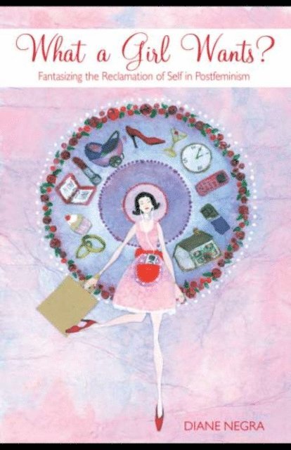 Diane Negra - What a Girl Wants?, E-bok