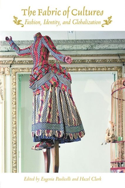Hazel Clark, Eugenia Paulicelli - Fabric of Cultures, E-bok