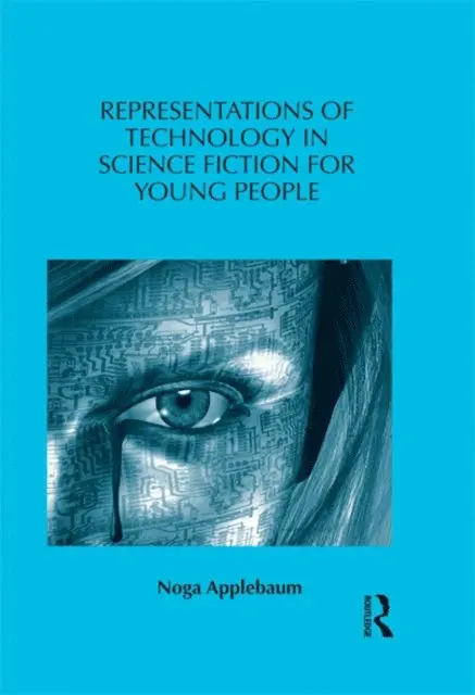 Noga Applebaum - Representations of Technology in Science Fiction for Young People, E-bok. Tillgänglighet: Lägg i varukorg