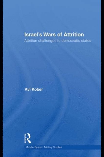 Avi Kober - Israel's Wars of Attrition, E-bok