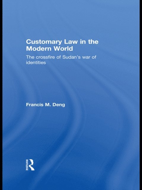 Francis Deng - Customary Law in the Modern World, E-bok. Tillgänglighet: Lägg i varukorg