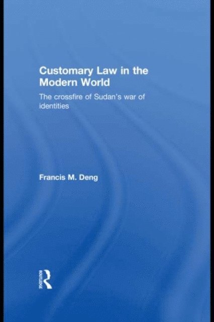 Francis Deng - Customary Law in the Modern World, E-bok. Tillgänglighet: Lägg i varukorg