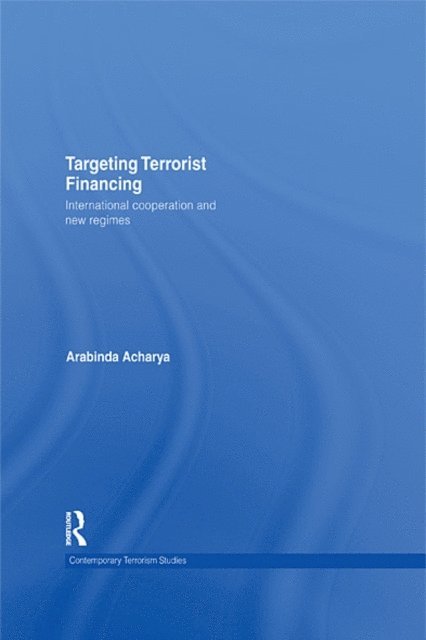 Arabinda Acharya - Targeting Terrorist Financing, E-bok